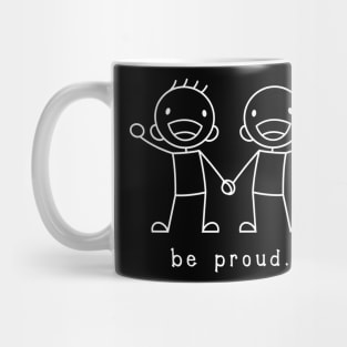 BE PROUD Mug